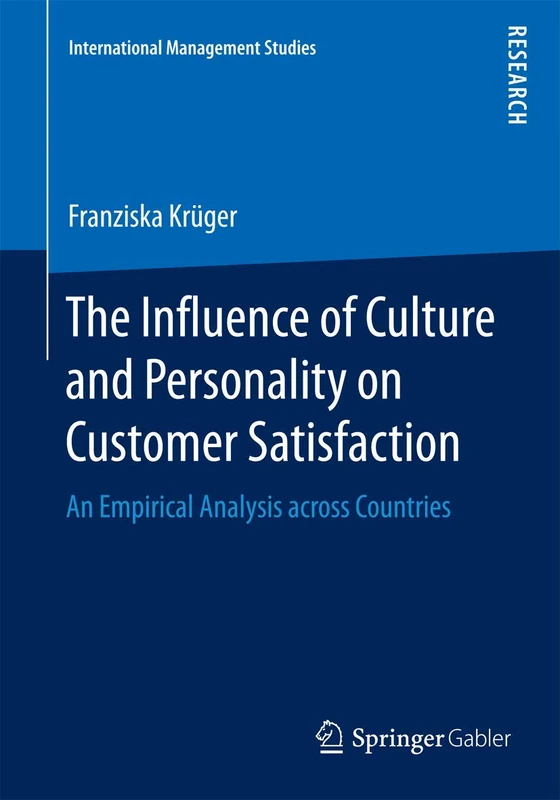 The Influence of Culture and Personality on Customer Satisfaction: An Empirical Analysis across Countries (International Management Studies)