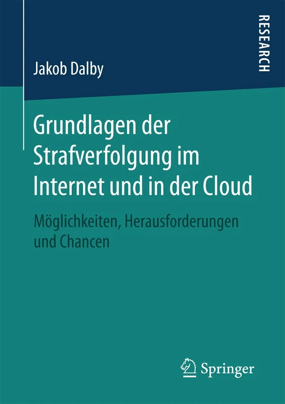 Grundlagen der Strafverfolgung im Internet und in der Cloud: Möglichkeiten, Herausforderungen und Chancen