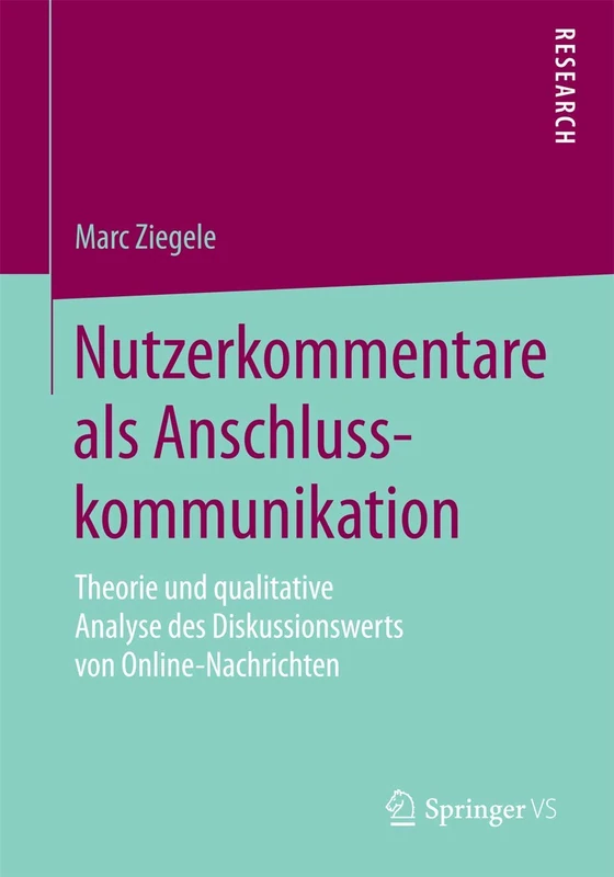 Nutzerkommentare als Anschlusskommunikation: Theorie und qualitative Analyse des Diskussionswerts von Online-Nachrichten - Image 1