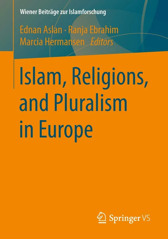 Islam, Religions, and Pluralism in Europe (Wiener Beiträge zur Islamforschung)