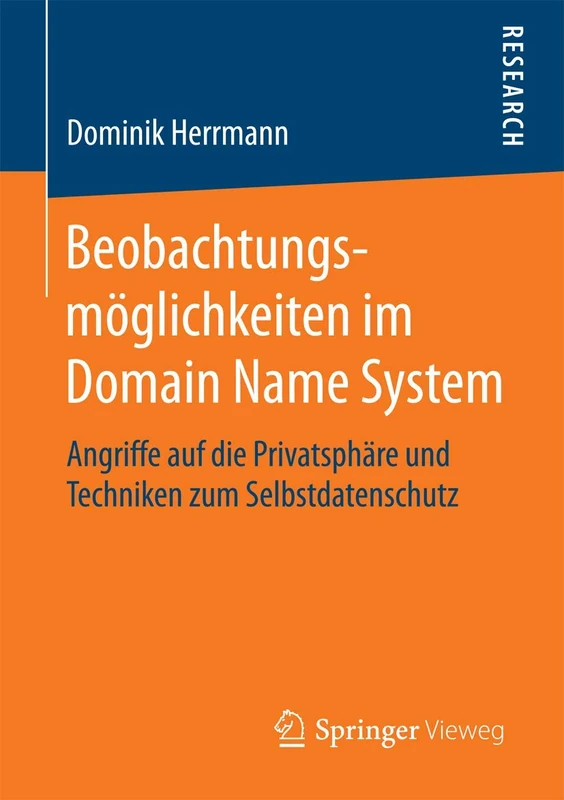 Beobachtungsmöglichkeiten im Domain Name System: Angriffe auf die Privatsphäre und Techniken zum Selbstdatenschutz