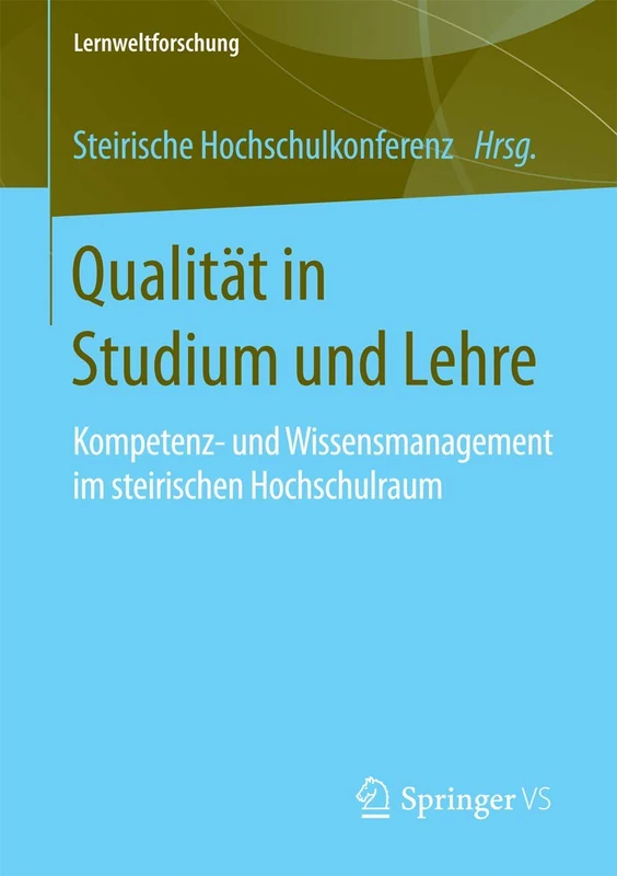 Qualität in Studium und Lehre: Kompetenz- und Wissensmanagement im steirischen Hochschulraum: 26 (Lernweltforschung, 26) - Image 1