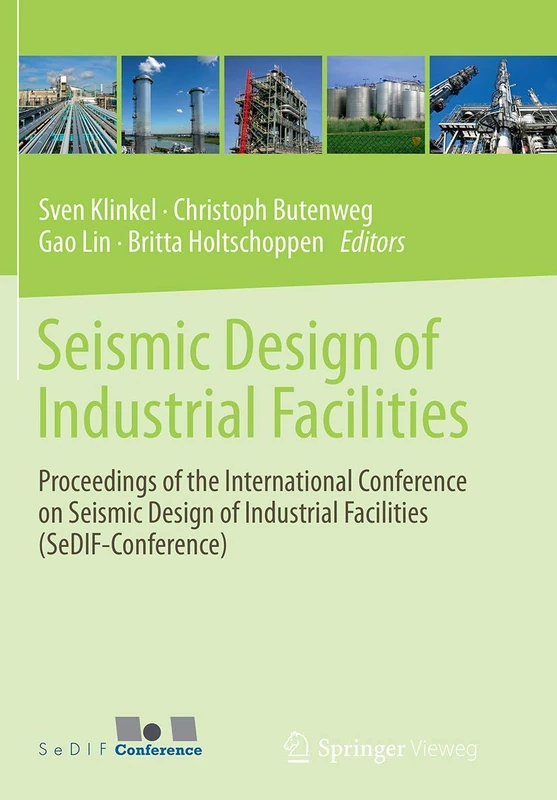 Seismic Design of Industrial Facilities: Proceedings of the International Conference on Seismic Design of Industrial Facilities (SeDIF-Conference)