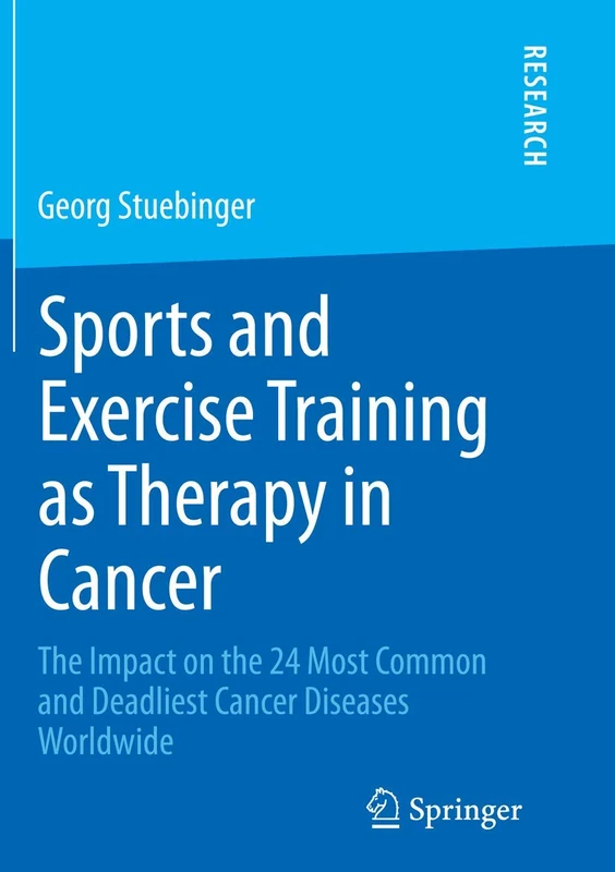 Sports and Exercise Training as Therapy in Cancer: The Impact on the 24 Most Common and Deadliest Cancer Diseases Worldwide