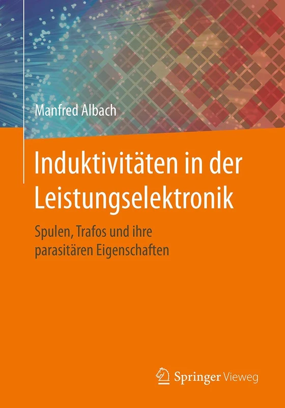 Induktivitäten in der Leistungselektronik: Spulen, Trafos und ihre parasitären Eigenschaften