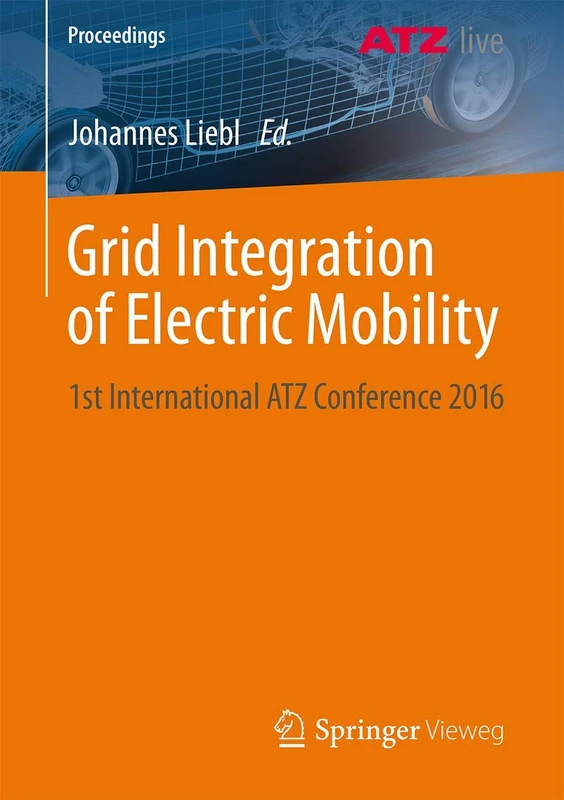 Grid Integration of Electric Mobility: 1st International ATZ Conference 2016 (Proceedings) - Image 1