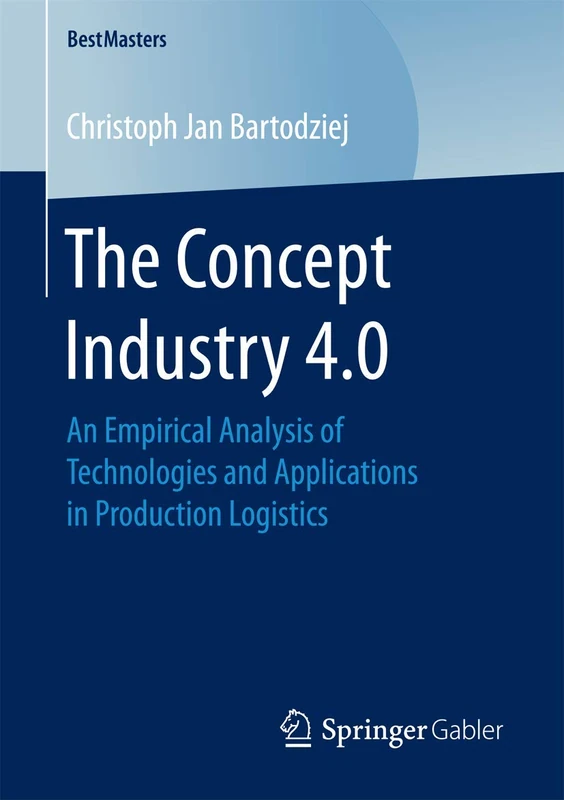 The Concept Industry 4.0: An Empirical Analysis of Technologies and Applications in Production Logistics (BestMasters) - Image 1