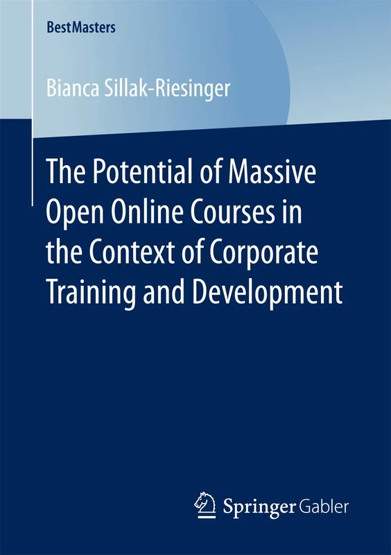 The Potential of Massive Open Online Courses in the Context of Corporate Training and Development (BestMasters)