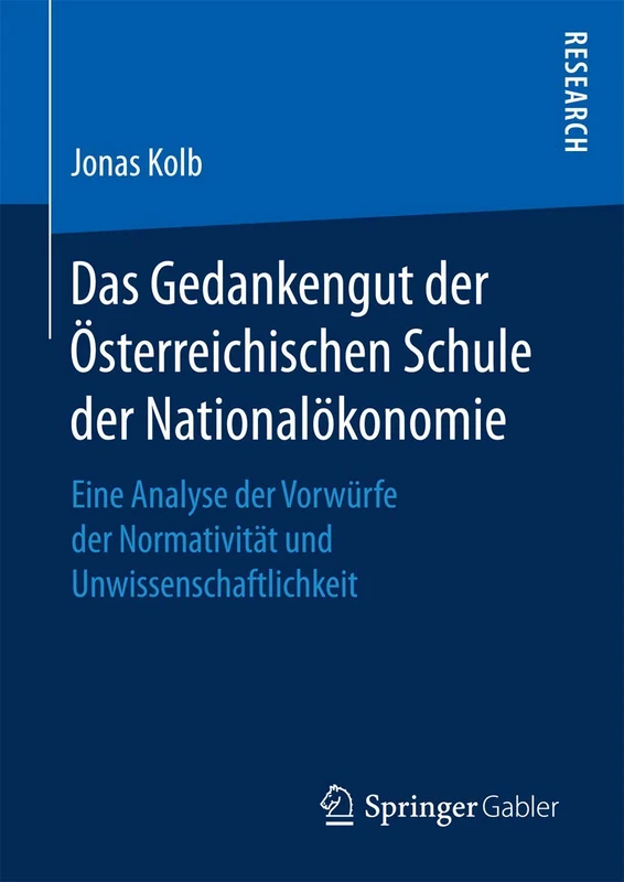 Das Gedankengut der Österreichischen Schule der Nationalökonomie: Eine Analyse der Vorwürfe der Normativität und Unwissenschaftlichkeit - Image 1