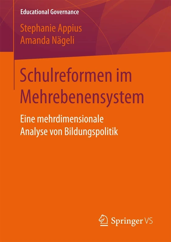 Schulreformen im Mehrebenensystem: Eine mehrdimensionale Analyse von Bildungspolitik: 35 (Educational Governance, 35)
