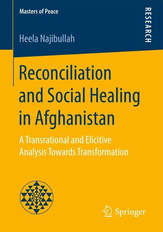 Reconciliation and Social Healing in Afghanistan: A Transrational and Elicitive Analysis Towards Transformation (Masters of Peace) - Image 1