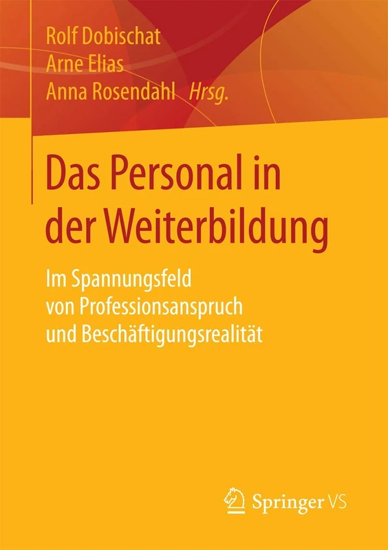 Das Personal in der Weiterbildung: Im Spannungsfeld von Professionsanspruch und Beschäftigungsrealität