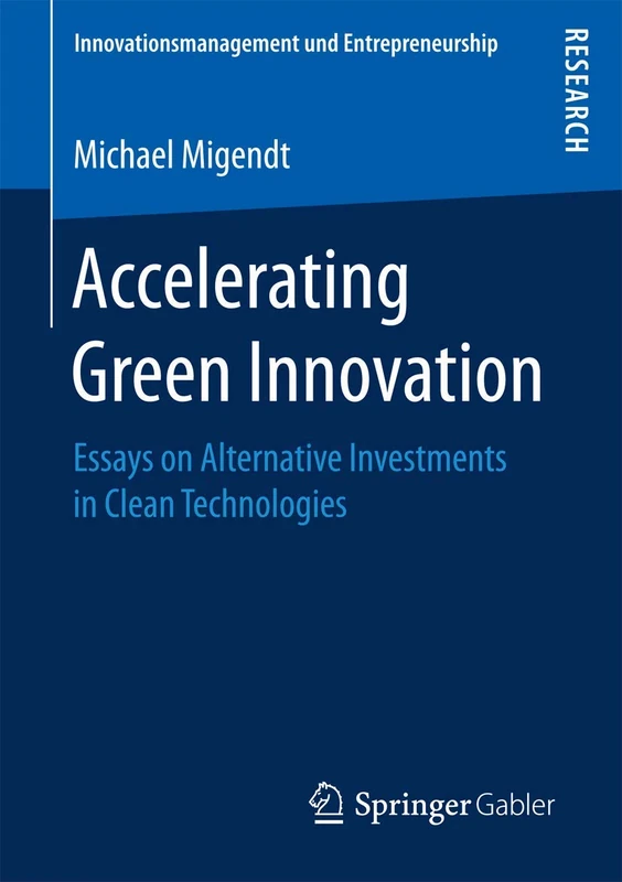 Accelerating Green Innovation: Essays on Alternative Investments in Clean Technologies (Innovationsmanagement und Entrepreneurship) - Image 1