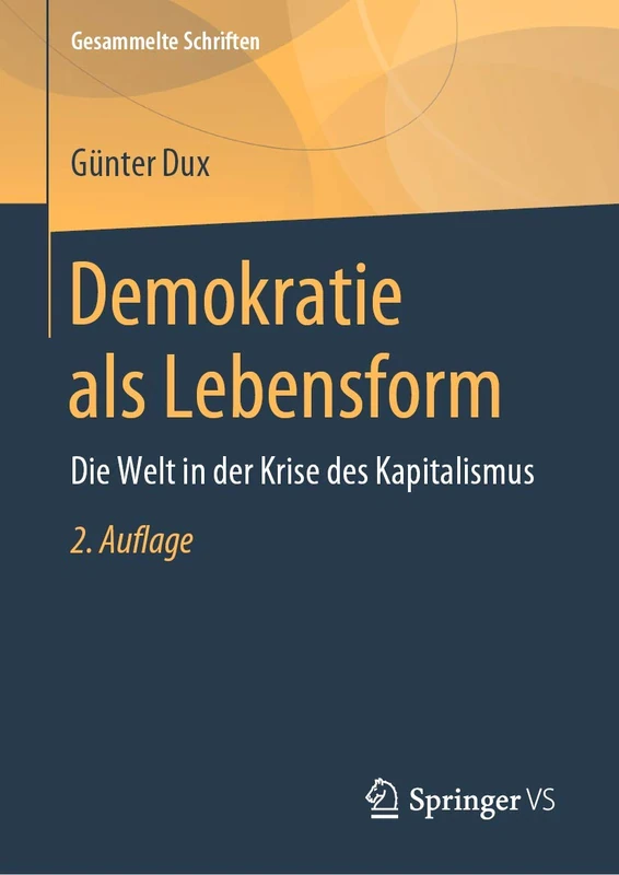 Demokratie als Lebensform: Die Welt in der Krise des Kapitalismus: 11 (Gesammelte Schriften, 11)