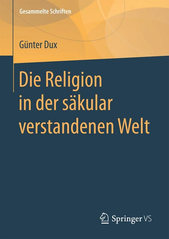 Die Religion in der säkular verstandenen Welt: 6 (Gesammelte Schriften, 6)