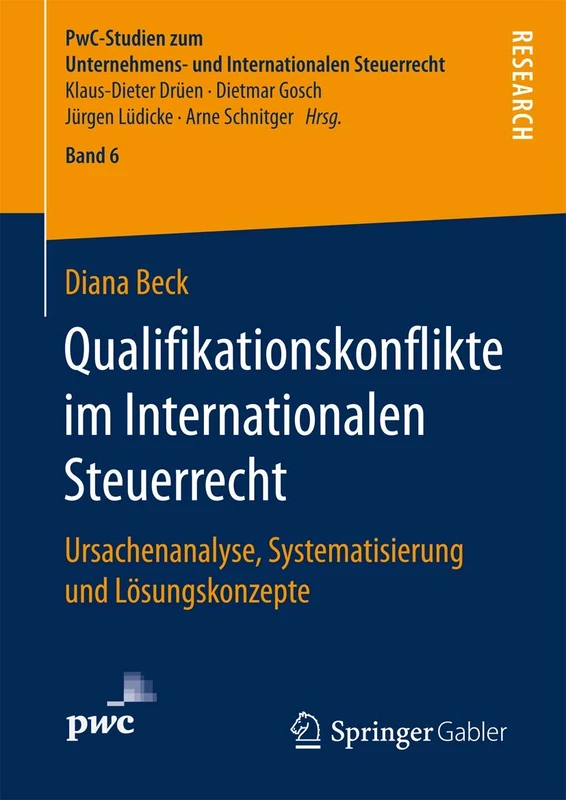 Qualifikationskonflikte im Internationalen Steuerrecht: Ursachenanalyse, Systematisierung und Lösungskonzepte: 6 (PwC-Studien zum Unternehmens- und Internationalen Steuerrecht, 6) - Image 1