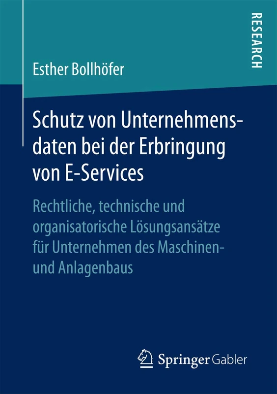 Schutz von Unternehmensdaten bei der Erbringung von E-Services: Rechtliche, technische und organisatorische Lösungsansätze für Unternehmen des Maschinen- und Anlagenbaus - Image 1
