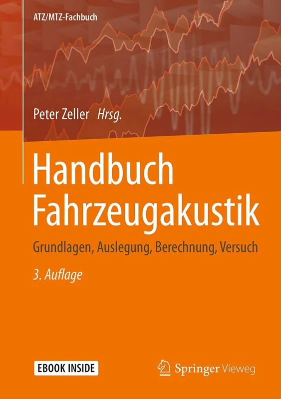 Handbuch Fahrzeugakustik: Grundlagen, Auslegung, Berechnung, Versuch (ATZ/MTZ-Fachbuch)