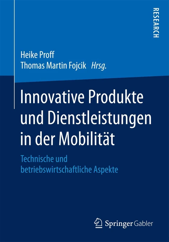 Innovative Produkte und Dienstleistungen in der Mobilität: Technische und betriebswirtschaftliche Aspekte