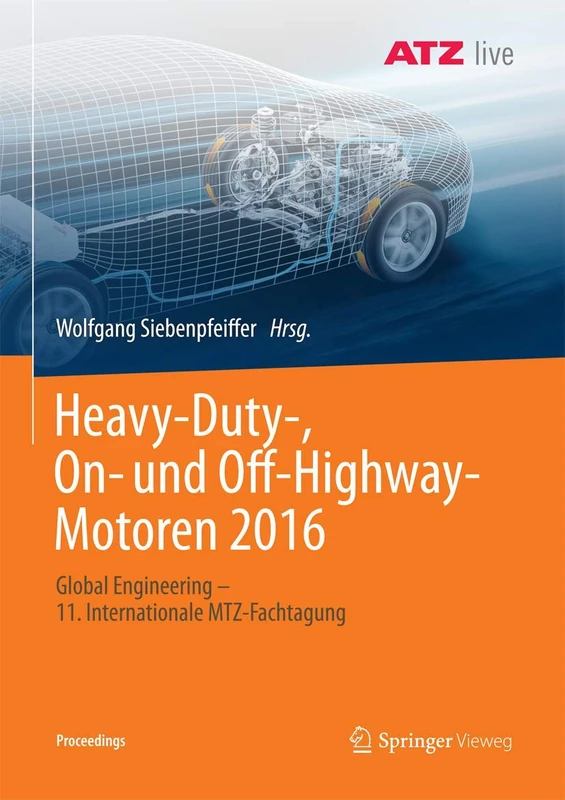 Heavy-Duty-, On- und Off-Highway-Motoren 2016: Global Engineering - 11. Internationale MTZ-Fachtagung (Proceedings)