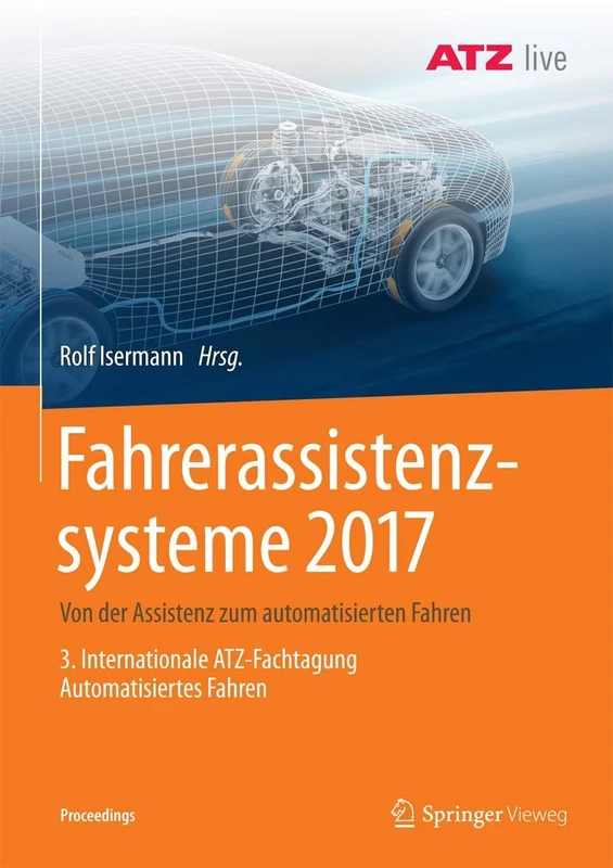 Fahrerassistenzsysteme 2017: Von der Assistenz zum automatisierten Fahren - 3. Internationale ATZ-Fachtagung Automatisiertes Fahren (Proceedings) - Image 1