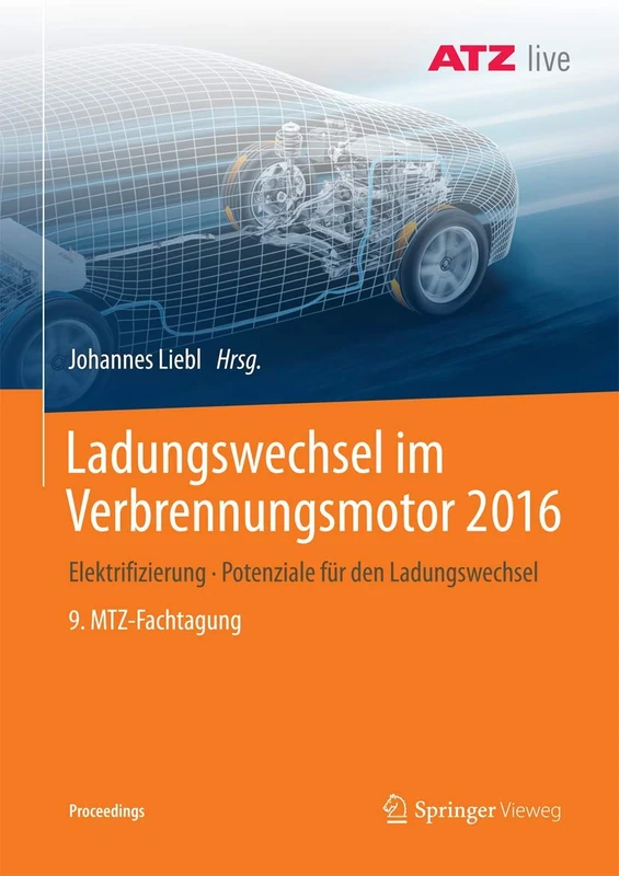 Ladungswechsel im Verbrennungsmotor 2016: Elektrifizierung - Potenziale für den Ladungswechsel - 9. MTZ-Fachtagung (Proceedings)