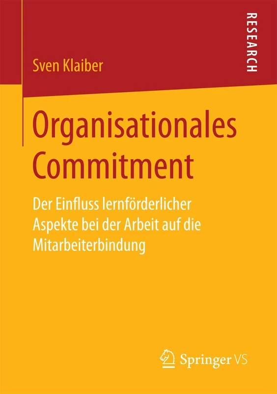 Organisationales Commitment: Der Einfluss lernförderlicher Aspekte bei der Arbeit auf die Mitarbeiterbindung