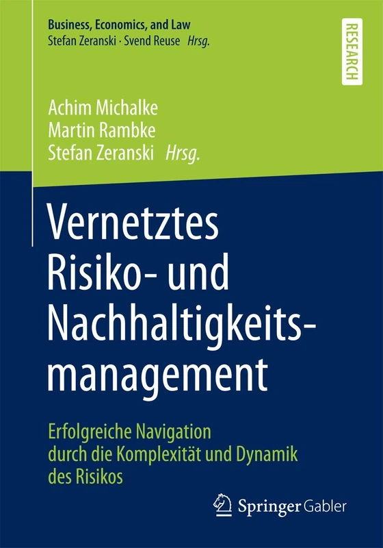 Vernetztes Risiko- und Nachhaltigkeitsmanagement: Erfolgreiche Navigation durch die Komplexität und Dynamik des Risikos (Business, Economics, and Law)