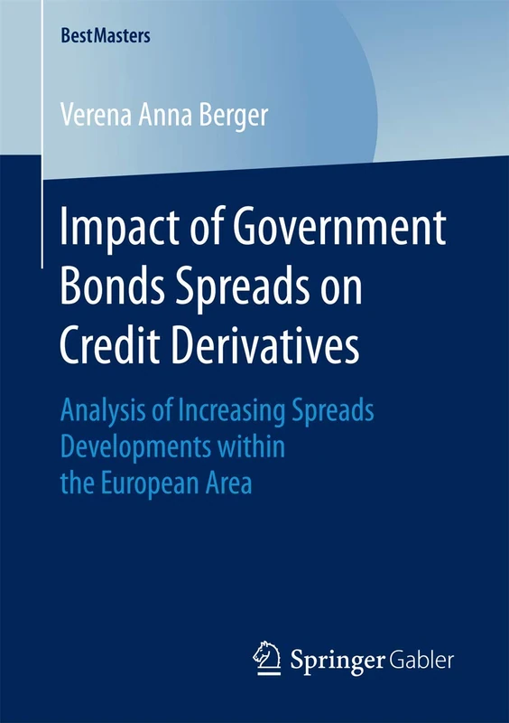 Impact of Government Bonds Spreads on Credit Derivatives: Analysis of Increasing Spreads Developments within the European Area (BestMasters) - Image 1