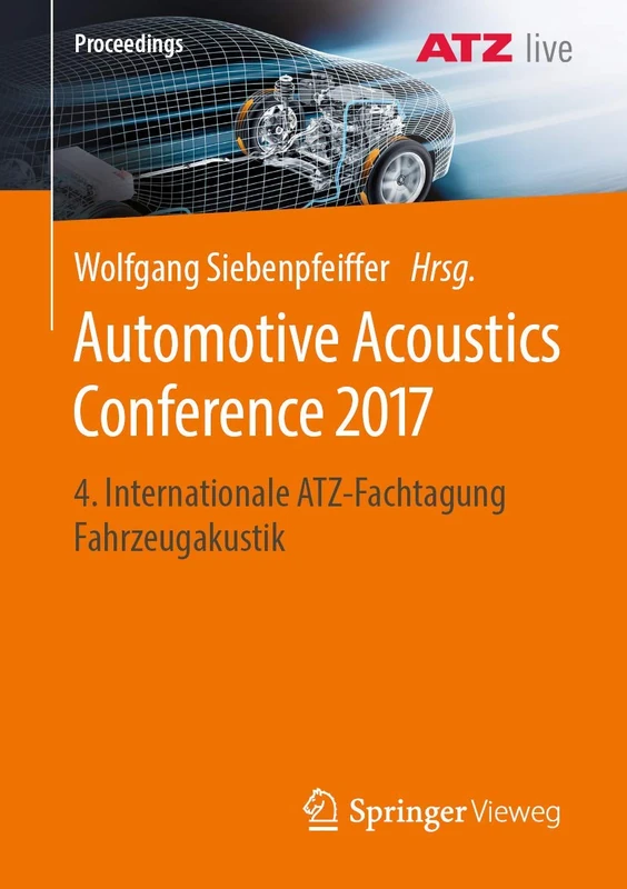 Automotive Acoustics Conference 2017: 4. Internationale ATZ-Fachtagung Fahrzeugakustik (Proceedings)