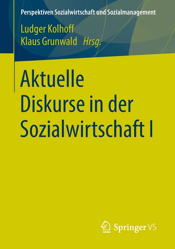 Aktuelle Diskurse in der Sozialwirtschaft I (Perspektiven Sozialwirtschaft und Sozialmanagement)