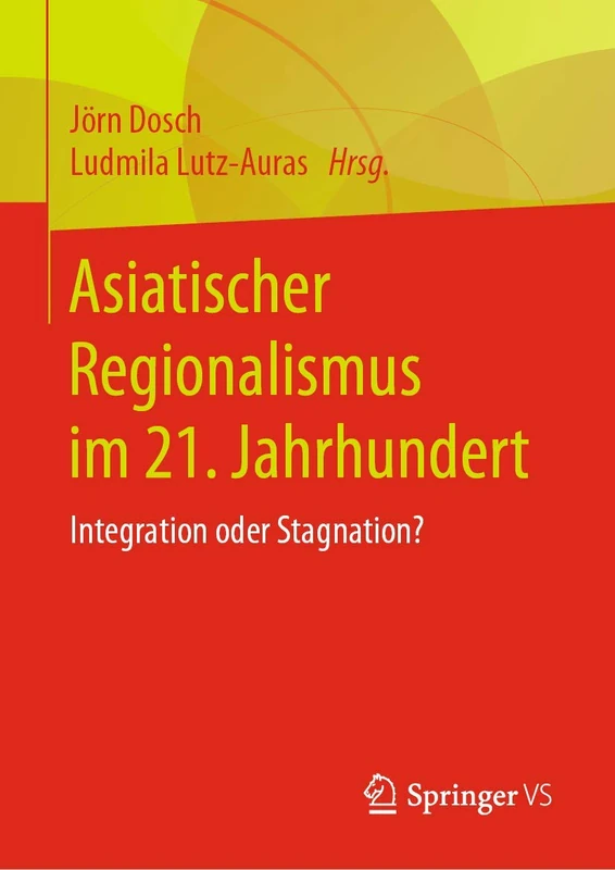 Asiatischer Regionalismus im 21. Jahrhundert: Integration oder Stagnation?