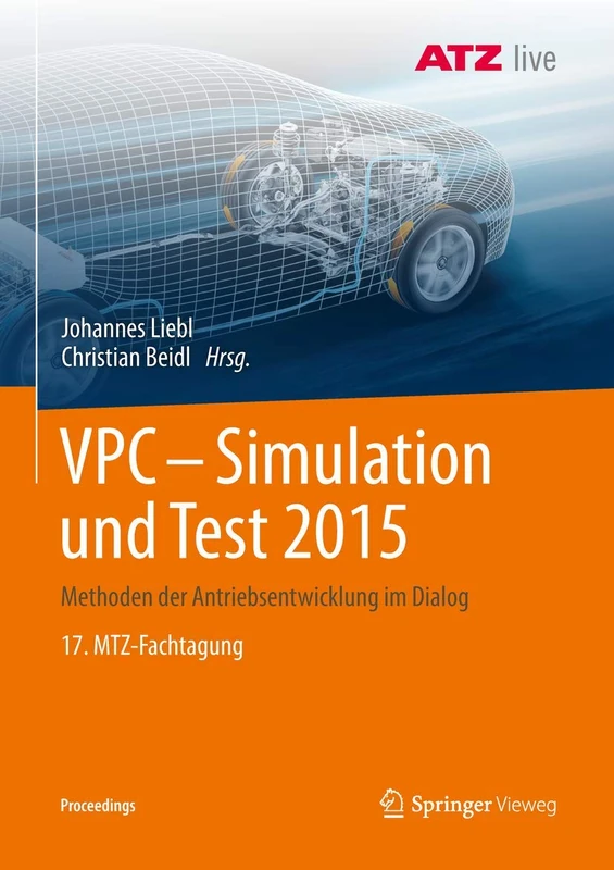 VPC – Simulation und Test 2015: Methoden der Antriebsentwicklung im Dialog 17. MTZ-Fachtagung (Proceedings)
