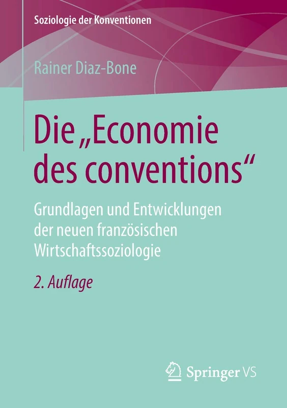 Die "Economie des conventions": Grundlagen und Entwicklungen der neuen französischen Wirtschaftssoziologie (Soziologie der Konventionen) - Image 1