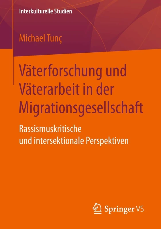 Väterforschung und Väterarbeit in der Migrationsgesellschaft: Rassismuskritische und intersektionale Perspektiven (Interkulturelle Studien) - Image 1