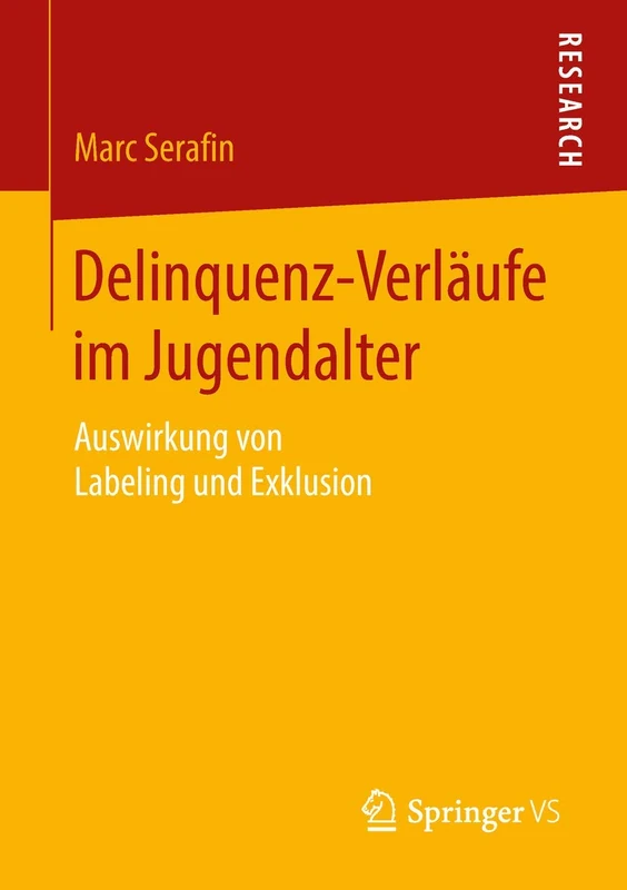Delinquenz-Verläufe im Jugendalter: Auswirkung von Labeling und Exklusion