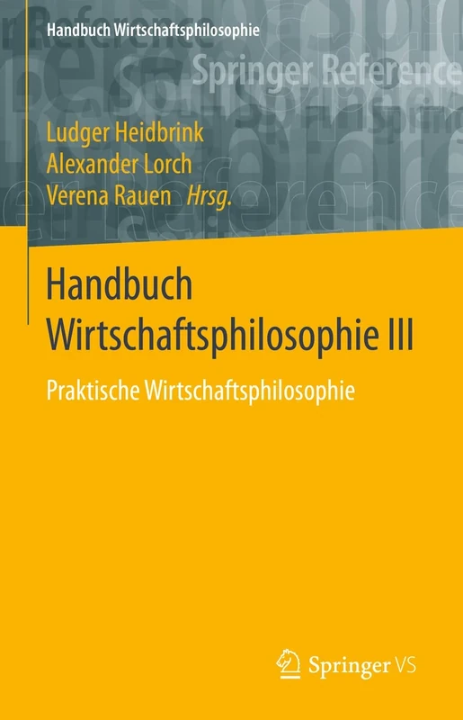 Handbuch Wirtschaftsphilosophie III: Praktische Wirtschaftsphilosophie: 3