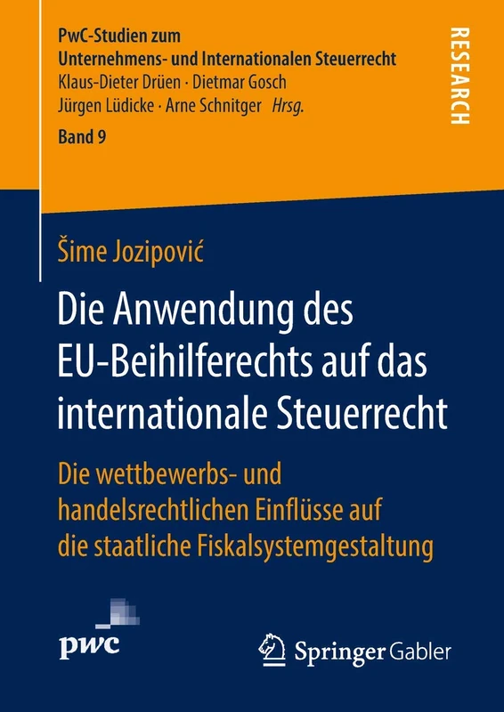 Die Anwendung des EU-Beihilferechts auf das internationale Steuerrecht: Die wettbewerbs- und handelsrechtlichen Einflüsse auf die staatliche ... und Internationalen Steuerrecht, 9)