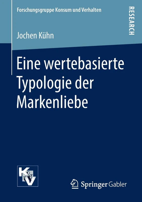 Eine wertebasierte Typologie der Markenliebe (Forschungsgruppe Konsum und Verhalten)