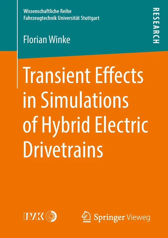 Transient Effects in Simulations of Hybrid Electric Drivetrains (Wissenschaftliche Reihe Fahrzeugtechnik Universität Stuttgart)
