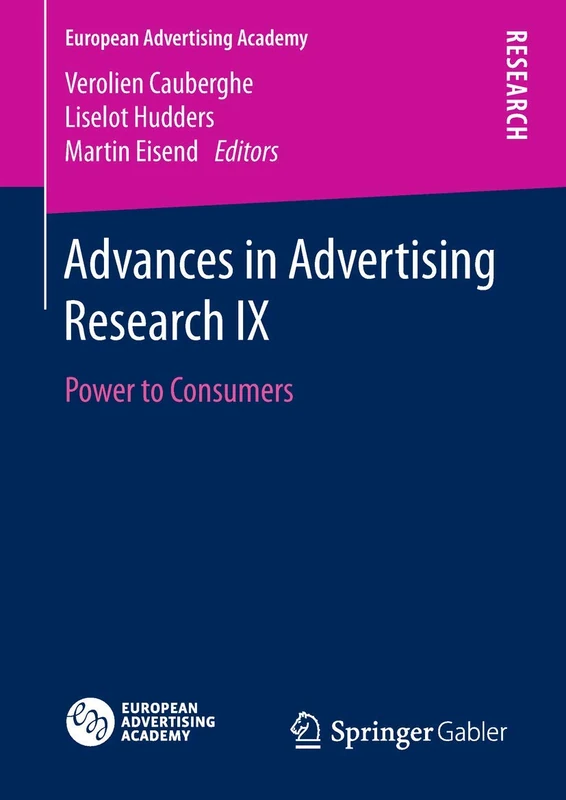 Advances in Advertising Research IX: Power to Consumers (European Advertising Academy)