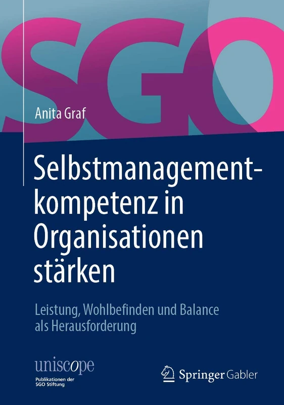 Selbstmanagementkompetenz in Organisationen stärken: Leistung, Wohlbefinden und Balance als Herausforderung (uniscope. Publikationen der SGO Stiftung) - Image 1