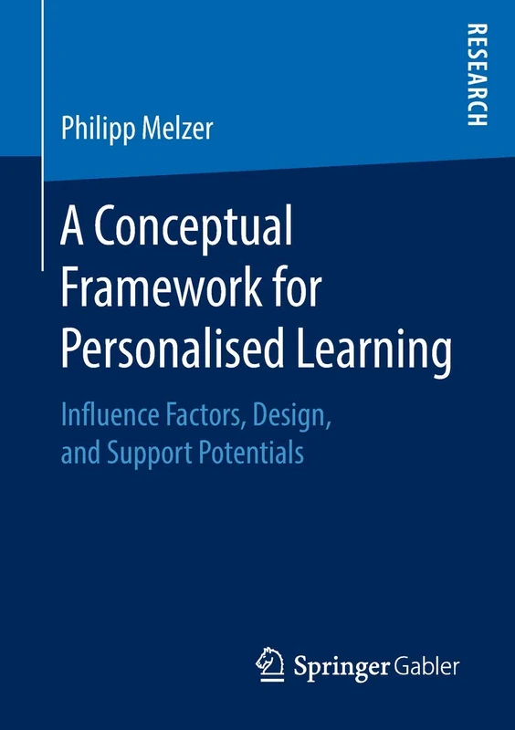 A Conceptual Framework for Personalised Learning: Influence Factors, Design, and Support Potentials