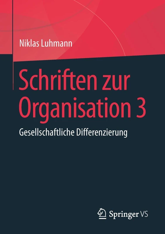 Schriften zur Organisation 3: Gesellschaftliche Differenzierung