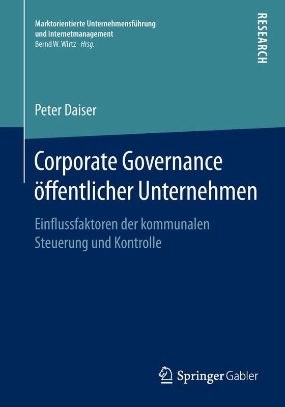 Corporate Governance öffentlicher Unternehmen: Einflussfaktoren der kommunalen Steuerung und Kontrolle (Marktorientierte Unternehmensführung und Internetmanagement) - Image 1