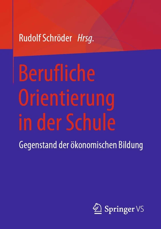 Berufliche Orientierung in der Schule: Gegenstand der ökonomischen Bildung