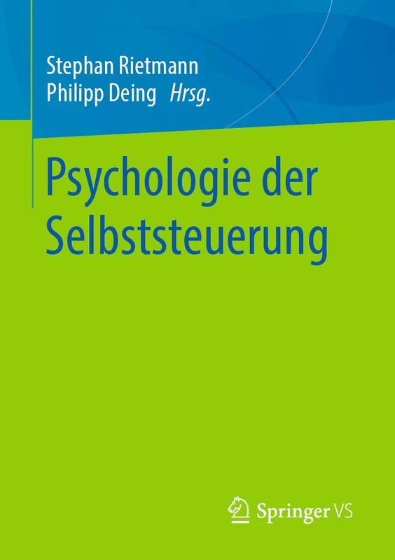 Psychologie der Selbststeuerung: Psychologische Grundlagen gelingender Lebensführung