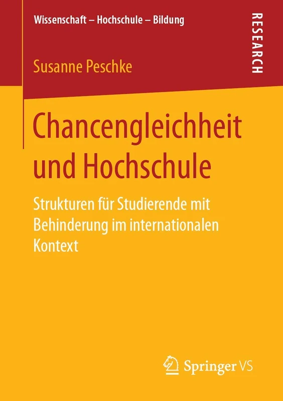 Chancengleichheit und Hochschule: Strukturen für Studierende mit Behinderung im internationalen Kontext (Wissenschaft – Hochschule – Bildung)