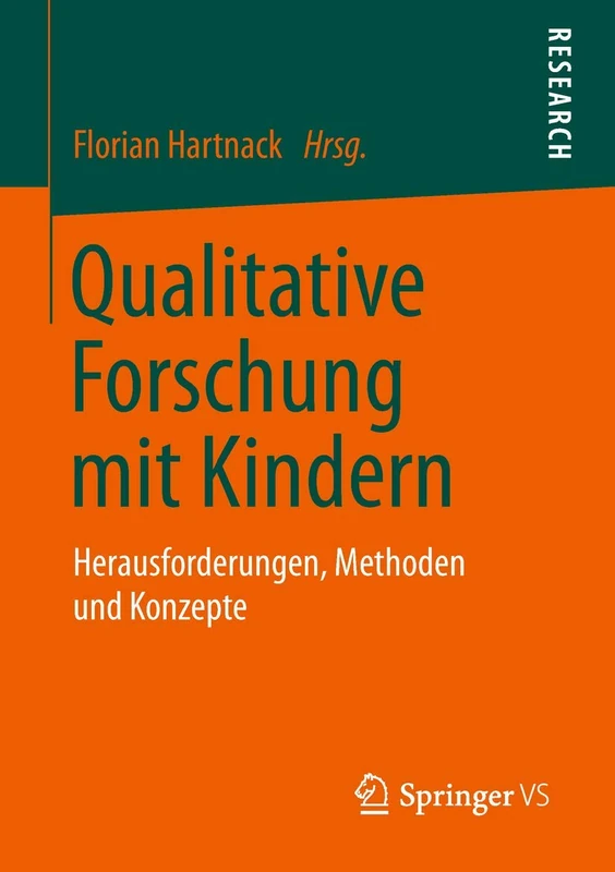 Qualitative Forschung mit Kindern: Herausforderungen, Methoden und Konzepte
