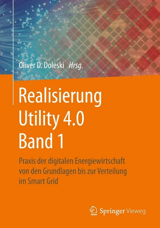 Realisierung Utility 4.0 Band 1: Praxis der digitalen Energiewirtschaft von den Grundlagen bis zur Verteilung im Smart Grid - Image 1